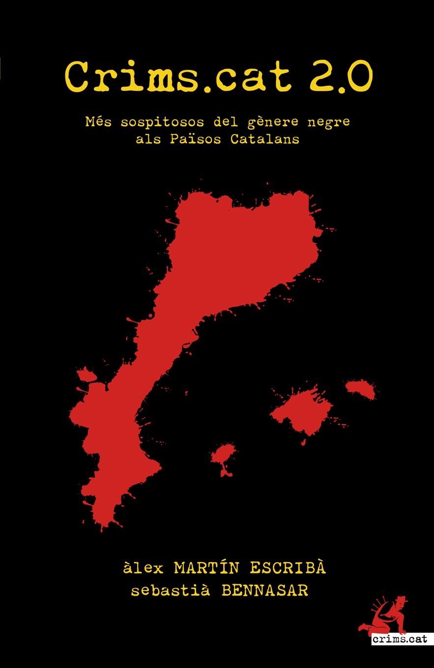 CRIMS.CAT 2.0: MÉS SOPITOSOS DEL GÈNERE NEGRE ALS PAÏSOS CATALANS | 9788415098829 | MARTÍN ESCRIBÀ, ÀLEX | Llibreria Online de Banyoles | Comprar llibres en català i castellà online