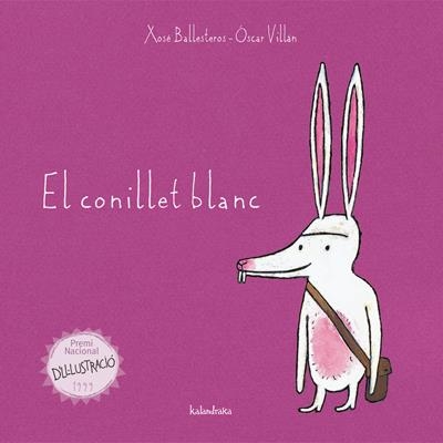 CONILLET BLANC EL (LLIBRES PER SOMIAR) | 9788484645627 | BALLESTEROS XOSE | Llibreria Online de Banyoles | Comprar llibres en català i castellà online