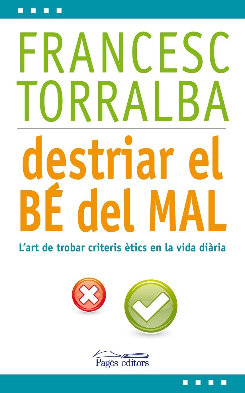 DESTRIAR EL BÉ DEL MAL | 9788499753171 | TORRALBA ROSELLÓ, FRANCESC | Llibreria L'Altell - Llibreria Online de Banyoles | Comprar llibres en català i castellà online - Llibreria de Girona