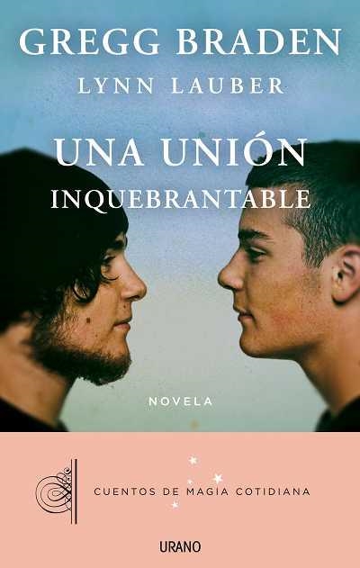 UNA UNIÓN INQUEBRANTABLE | 9788479538408 | BRADEN, GREGG/LAUBER, LYNN | Llibreria Online de Banyoles | Comprar llibres en català i castellà online