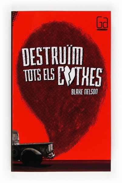 DESTRUIM TOTS ELS COTXES | 9788466131933 | NELSON, BLAKE | Llibreria Online de Banyoles | Comprar llibres en català i castellà online