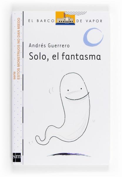 SOLO,EL FANTASMA | 9788467557053 | GUERRERO, ANDRÉS | Llibreria L'Altell - Llibreria Online de Banyoles | Comprar llibres en català i castellà online - Llibreria de Girona