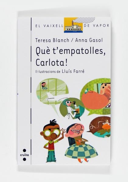 QUE T´EMPATOLLES CARLOTA | 9788466123006 | BLANCH, TERESA; ANNA GASOL | Llibreria Online de Banyoles | Comprar llibres en català i castellà online