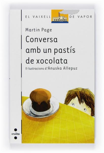 CONVERSA AMB UN PASTÍS DE XOCOLATA | 9788466124119 | PAGE, MARTIN | Llibreria Online de Banyoles | Comprar llibres en català i castellà online