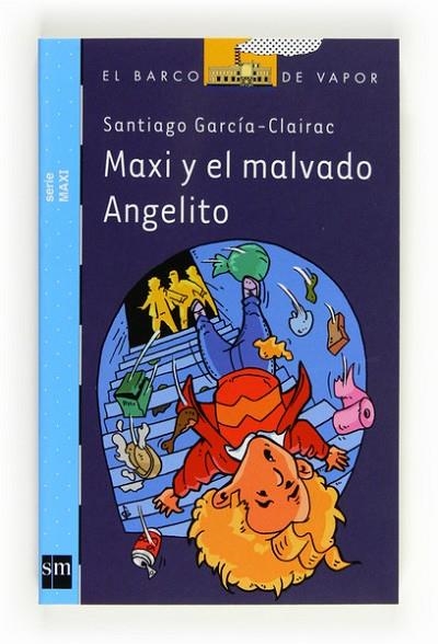 MAXI Y EL MALVADO ANGELITO | 9788467554328 | GARCÍA-CLAIRAC, SANTIAGO | Llibreria L'Altell - Llibreria Online de Banyoles | Comprar llibres en català i castellà online - Llibreria de Girona