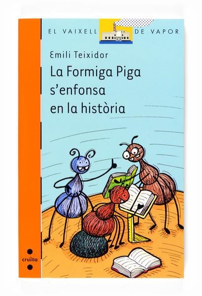 FORMIGA PIGA S'ENFONSA EN LA HISTÒRIA, LA | 9788466123877 | TEIXIDOR, EMILI | Llibreria L'Altell - Llibreria Online de Banyoles | Comprar llibres en català i castellà online - Llibreria de Girona