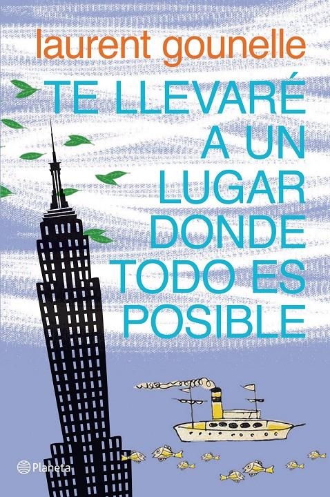 TE LLEVARÉ A UN LUGAR DONDE TODO ES POSIBLE | 9788408072287 | GOUNELLE, LAURENT  | Llibreria Online de Banyoles | Comprar llibres en català i castellà online