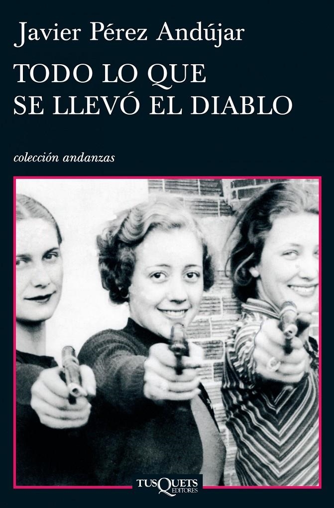 TODO LO QUE SE LLEVÓ EL DIABLO | 9788483832738 | PÉREZ ANDÚJAR, JAVIER | Llibreria L'Altell - Llibreria Online de Banyoles | Comprar llibres en català i castellà online - Llibreria de Girona