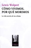 CÓMO VIVIMOS, POR QUÉ MORIMOS | 9788483833384 | WOLPERT, LEWIS | Llibreria L'Altell - Llibreria Online de Banyoles | Comprar llibres en català i castellà online - Llibreria de Girona