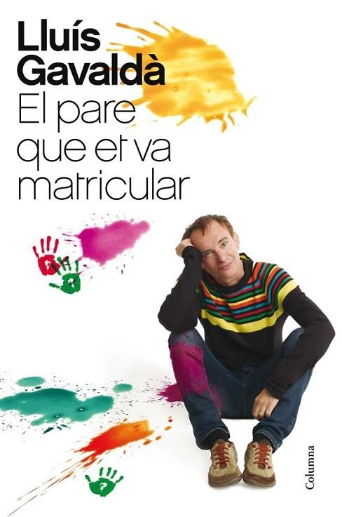 PARE QUE ET VA MATRICULAR, EL | 9788466416207 |  GAVALDÀ LLUÍS | Llibreria Online de Banyoles | Comprar llibres en català i castellà online