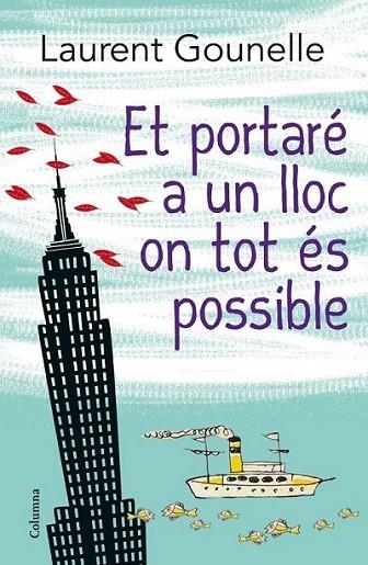 ET PORTARÉ A UN LLOC ON TOT ÉS POSSIBLE | 9788466416115 | GOUNELLE, LAURENT | Llibreria Online de Banyoles | Comprar llibres en català i castellà online