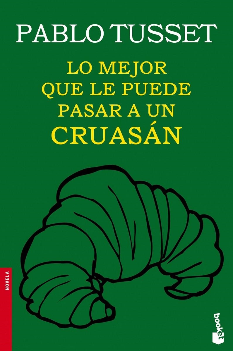 MEJOR QUE LE PUEDE PASAR A UN CRUASÁN, LO | 9788423346189 | TUSSET, PABLO | Llibreria Online de Banyoles | Comprar llibres en català i castellà online