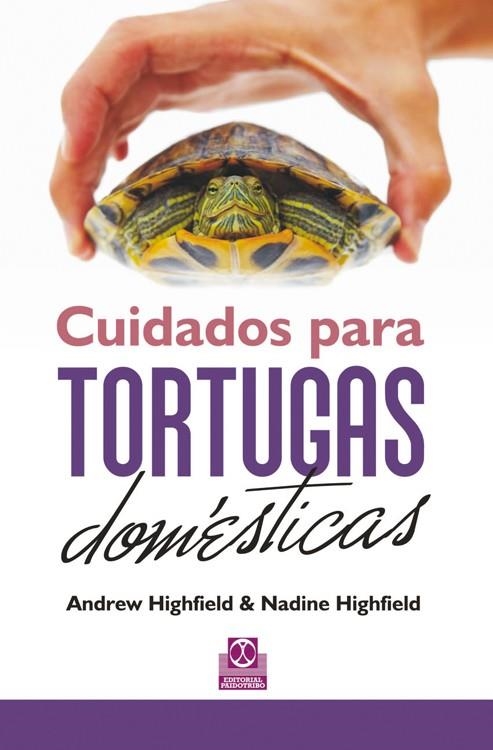 CUIDADOS PARA TORTUGAS DOMÉSTICAS (CARTONÉ + COLOR) | 9788499102429 | HIGHFIELD, ANDREW/HIGHFIELD, NADINE | Llibreria Online de Banyoles | Comprar llibres en català i castellà online