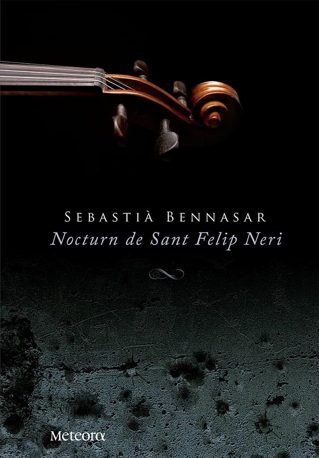 NOCTURN DE SANT FELIP NERI | 9788492874705 | BENNASAR LLOBERA, SEBASTIÀ | Llibreria L'Altell - Llibreria Online de Banyoles | Comprar llibres en català i castellà online - Llibreria de Girona