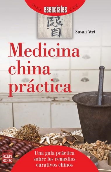 MEDICINA CHINA PRÁCTICA | 9788499173092 | WEI, SUSAN | Llibreria Online de Banyoles | Comprar llibres en català i castellà online