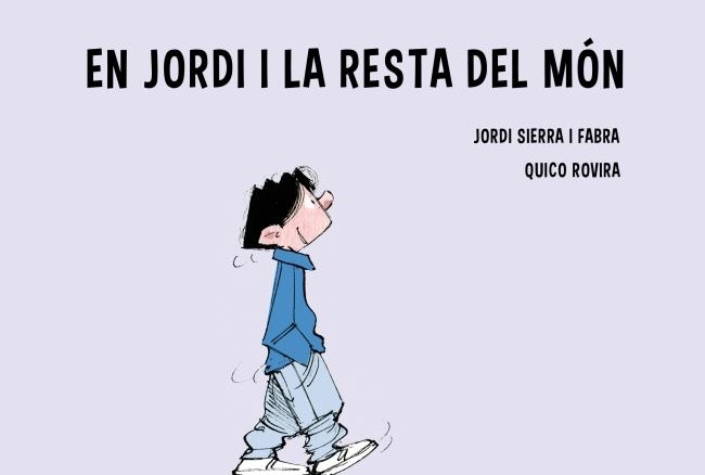 JORDI I... LA RESTA DEL MÓN | 9788415697961 | SIERRA I FABRA, JORDI / ROVIRA, QUICO | Llibreria L'Altell - Llibreria Online de Banyoles | Comprar llibres en català i castellà online - Llibreria de Girona