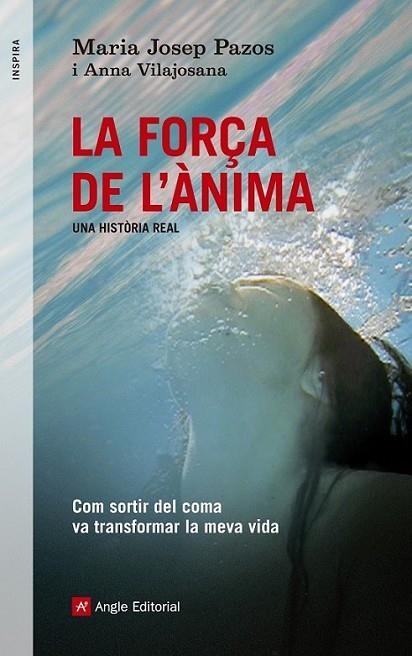 FORÇA DE L'ÀNIMA. UNA HISTÒRIA REAL, LA | 9788415695240 | PAZOS, MARIA JOSEP / VILAJOSANA, ANNA | Llibreria L'Altell - Llibreria Online de Banyoles | Comprar llibres en català i castellà online - Llibreria de Girona