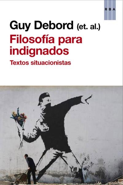 FILOSOFÍA PARA INDIGNADOS | 9788490065235 | DEBORD , GUY | Llibreria Online de Banyoles | Comprar llibres en català i castellà online