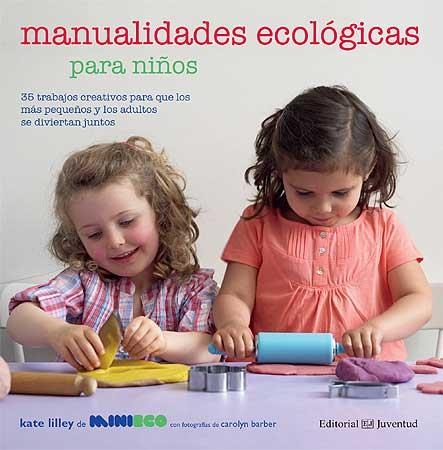 MANUALIDADES ECOLÓGICAS PARA NIÑOS | 9788426139443 | LILLEY, KATE | Llibreria Online de Banyoles | Comprar llibres en català i castellà online