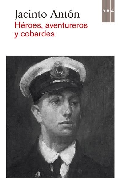 HÉROES, AVENTUREROS Y COBARDES | 9788490065037 | ANTÓN, JACINTO | Llibreria Online de Banyoles | Comprar llibres en català i castellà online