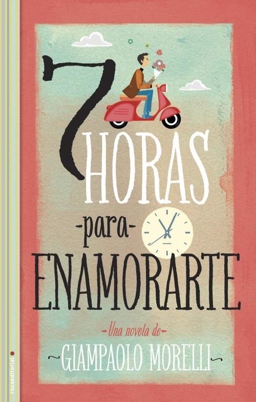 SIETE HORAS PARA ENAMORARTE | 9788499185682 | MORELLI, GIAMPAOLO | Llibreria Online de Banyoles | Comprar llibres en català i castellà online