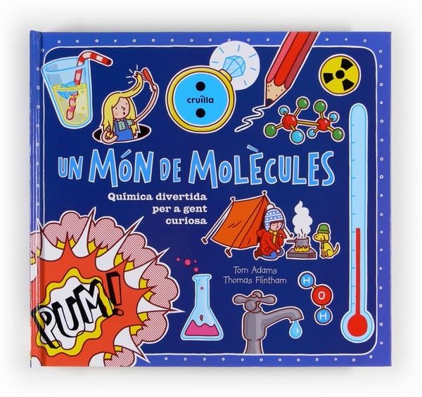 C-UN MON DE MOLECULES! | 9788466130998 | ADAMS, TOM | Llibreria L'Altell - Llibreria Online de Banyoles | Comprar llibres en català i castellà online - Llibreria de Girona