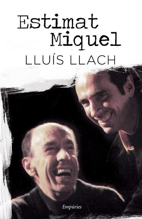 ESTIMAT MIQUEL | 9788497878388 | LLACH, LLUÍS | Llibreria Online de Banyoles | Comprar llibres en català i castellà online