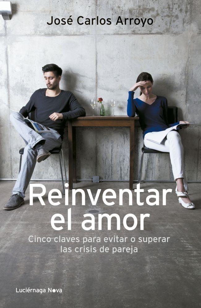 REINVENTAR EL AMOR | 9788492545919 | ARROYO JOSÉ CARLOS  | Llibreria Online de Banyoles | Comprar llibres en català i castellà online