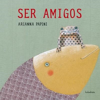 SER AMIGOS | 9788492608713 | PAPINI, ARIANNA | Llibreria Online de Banyoles | Comprar llibres en català i castellà online