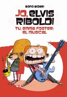 JO, ELVIS RIBOLDI. TU, EMMA FOSTER: EL MUSICAL | 9788424646233 | BIDARI, BONO | Llibreria Online de Banyoles | Comprar llibres en català i castellà online