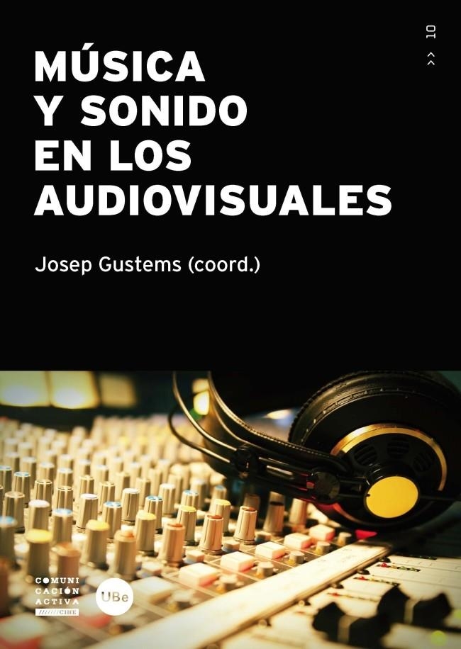 MÚSICA Y SONIDO EN LOS AUDIOVISUALES | 9788447535958 | GUSTEMS CARNICER, JOSEP (COORD.) | Llibreria Online de Banyoles | Comprar llibres en català i castellà online