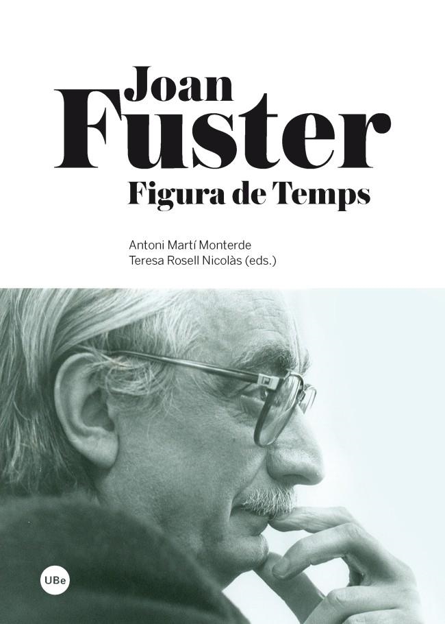 JOAN FUSTER. FIGURA DE TEMPS | 9788447536504 | MARTÍ MONTERDE, ANTONI/ROSELL NICOLÀS, TERESA | Llibreria L'Altell - Llibreria Online de Banyoles | Comprar llibres en català i castellà online - Llibreria de Girona