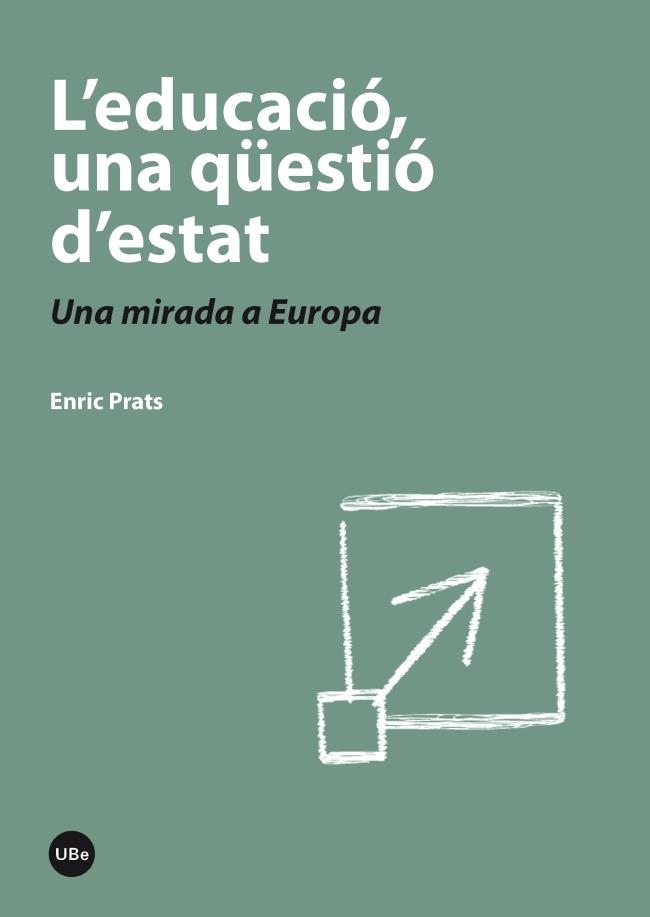 EDUCACIÓ, UNA QÜESTIÓ D'ESTAT, L' | 9788447536931 | PRATS, ENRIC | Llibreria L'Altell - Llibreria Online de Banyoles | Comprar llibres en català i castellà online - Llibreria de Girona