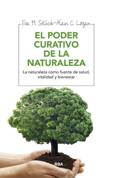 PODER CURATIVO DE LA NATURALEZA EL | 9788415541684 | SELHUB , EVA M./LOGAN , ALAN C. | Llibreria Online de Banyoles | Comprar llibres en català i castellà online