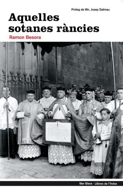 AQUELLES SOTANES RÀNCIES | 9788496563650 | BESORA,RAMON | Llibreria Online de Banyoles | Comprar llibres en català i castellà online