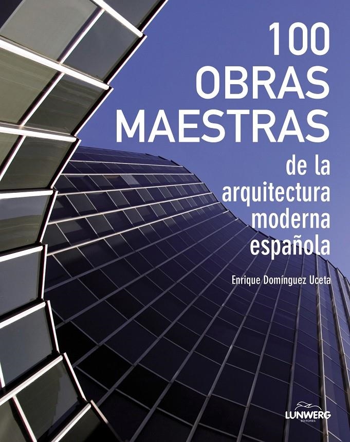 100 OBRAS MAESTRAS DE LA ARQUITECTURA ESPAÑOLA | 9788497859684 | DOMÍNGUEZ UCETA, ENRIQUE  | Llibreria Online de Banyoles | Comprar llibres en català i castellà online