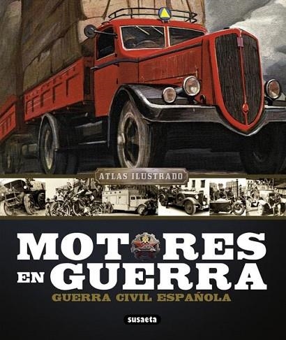 ATLAS ILUSTRADO MOTORES EN GUERRA, GUERRA CIVIL ESPAÑOLA | 9788467718959 | MATA DUASO, JOSEP Mª | Llibreria Online de Banyoles | Comprar llibres en català i castellà online