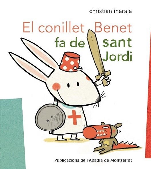 EL CONILLET BENET FA DE SANT JORDI | 9788498835908 | INARAJA I  GENÍS, CHRISTIAN | Llibreria Online de Banyoles | Comprar llibres en català i castellà online