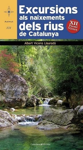 EXCURSIONS ALS NAIXEMENTS DELS RIUS DE CATALUNYA | 9788490340400 | VICENS LLAURADÓ, ALBERT | Llibreria Online de Banyoles | Comprar llibres en català i castellà online