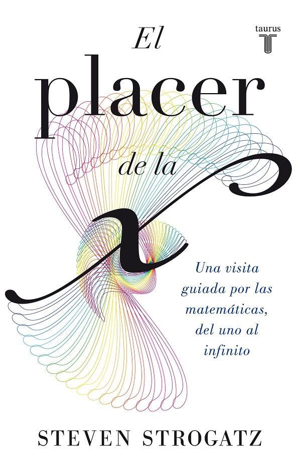 EL PLACER DE LA X | 9788430602148 | STROGATZ, STEVEN | Llibreria Online de Banyoles | Comprar llibres en català i castellà online