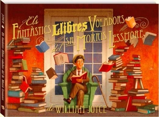 FANTÀSTICS LLIBRES VOLADORS DEL SR. MORRIS LESSMORE, ELS | 9788493944599 | JOYCE, WILLIAM | Llibreria Online de Banyoles | Comprar llibres en català i castellà online