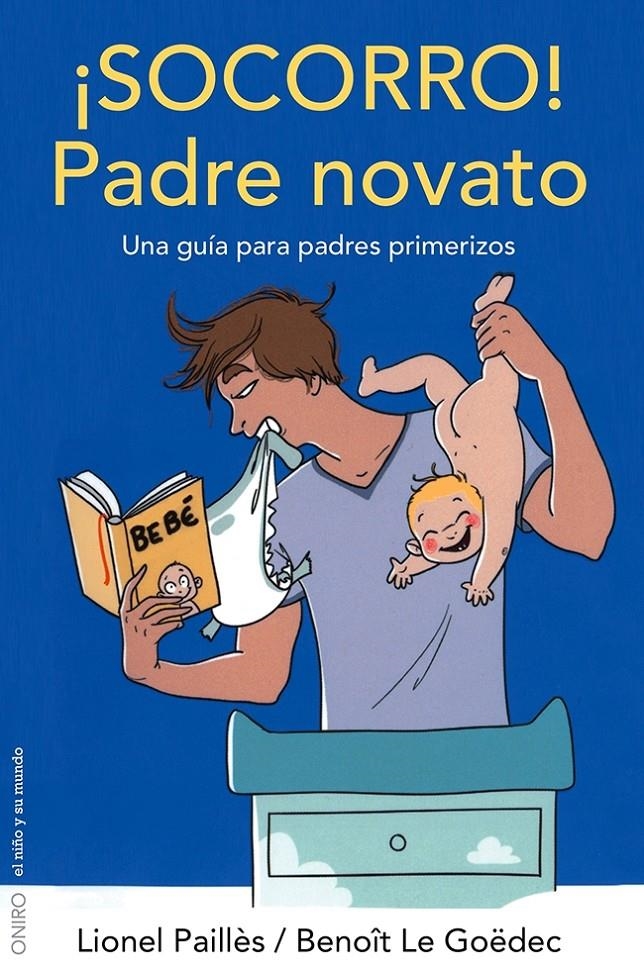 SOCORRO! PADRE NOVATO | 9788497546560 | LIONEL PAILLÈS/BENOÎT LE GOËDEC | Llibreria L'Altell - Llibreria Online de Banyoles | Comprar llibres en català i castellà online - Llibreria de Girona