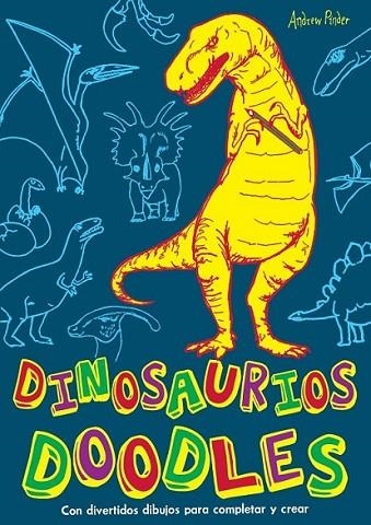 DINOSAURIOS DOODLE | 9788415278474 | PINDER, ANDREW | Llibreria Online de Banyoles | Comprar llibres en català i castellà online