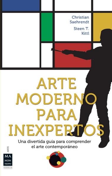 ARTE MODERNO PARA INEXPERTOS | 9788496924369 | SAEHRENDT, CHRISTIAN/STEEN T., KITTL | Llibreria Online de Banyoles | Comprar llibres en català i castellà online