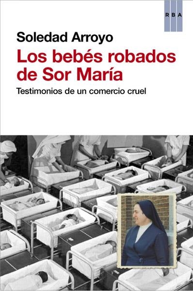 BEBES ROBADOS DE SOR MARIA LOS | 9788490066027 | ARROYO SOLEDAD | Llibreria Online de Banyoles | Comprar llibres en català i castellà online