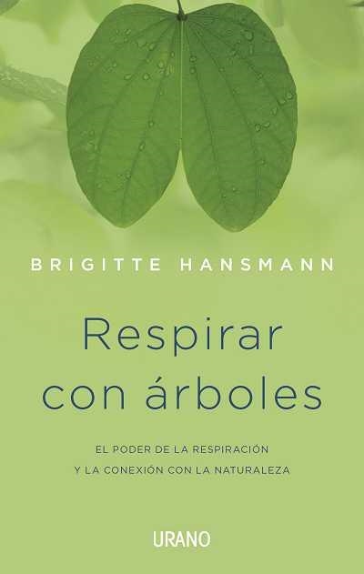 RESPIRAR CON ÁRBOLES | 9788479533281 | HANSMANN, BRIGITTE | Llibreria Online de Banyoles | Comprar llibres en català i castellà online