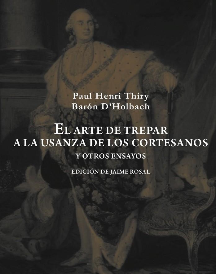 EL ARTE DE TREPAR A LA USANZA DE LOS CORTESANOS Y OTROS ENSAYOS | 9788492607976 | HOLBACH, PAUL HENRI DIETRICH, BARON D' | Llibreria Online de Banyoles | Comprar llibres en català i castellà online