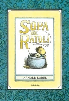 SOPA DE RATOLÍ | 9788484648185 | LOBEL, ARNOLD | Llibreria L'Altell - Llibreria Online de Banyoles | Comprar llibres en català i castellà online - Llibreria de Girona