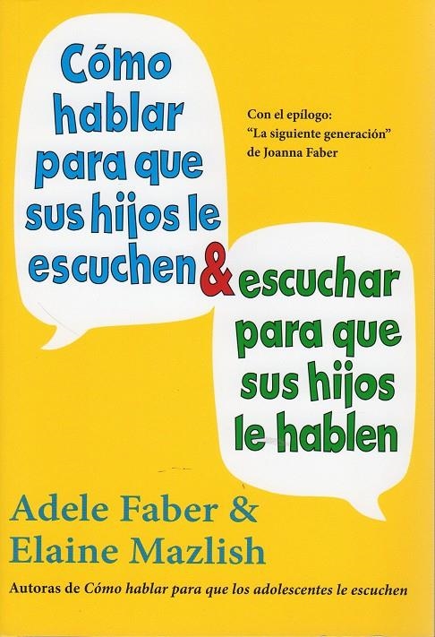 COMO HABLAR PARA QUE SUS HIJOS LE ESCUCHEN Y ESCUCHAR PARA QUE SUS HIJOS LE HABLEN | 9788497991261 | FABER ADELE/ MAZLISH, ELAINE | Llibreria Online de Banyoles | Comprar llibres en català i castellà online