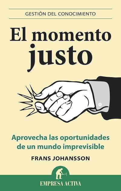 MOMENTO JUSTO, EL | 9788496627543 | JOHANSSON, FRANS | Llibreria Online de Banyoles | Comprar llibres en català i castellà online